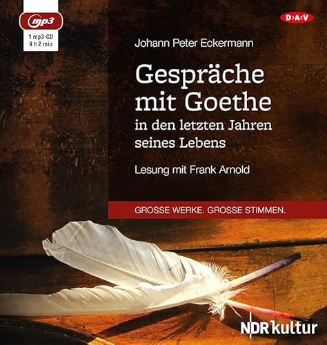 Gespräche mit Goethe in den letzten Jahren seines Lebens: Lesung mit Frank Arnold (1 mp3-CD) von Der Audio Verlag, Dav