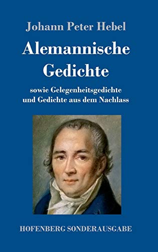 Alemannische Gedichte: sowie Gelegenheitsgedichte und Gedichte aus dem Nachlass von Hofenberg