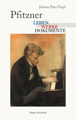 Pfitzner: Leben - Werke - Dokumente von Schott
