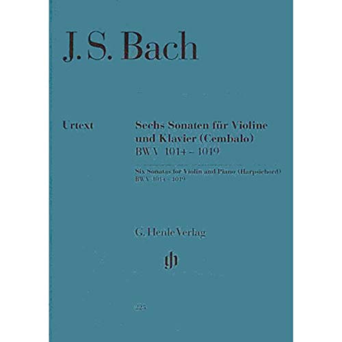 Sechs Sonaten für Violine und Klavier (Cembalo) BWV 1014 - 1019: Besetzung: Violine und Klavier (G. Henle Urtext-Ausgabe)