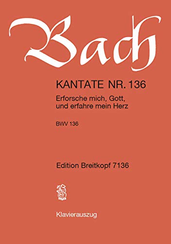 Kantate 136 Erforsche Mich