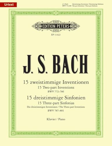 15 zweistimmige Inventionen BWV772-786 und 15 dreistimmige Sinfonien BWV787-801: Urtext (Edition Peters) 15 zweistimmige Inventionen BWV772-786 und 15 dreistimmige Sinfonien BWV787-801: Urtext (Edition Peters)