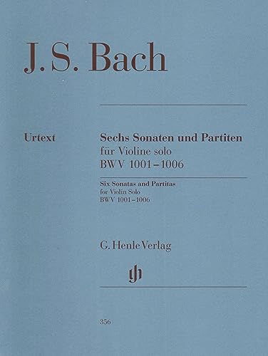 3 Sonaten + 3 Partiten Bwv 1001-1006 Vl Solo. Violine: Besetzung: Violine solo (G. Henle Urtext-Ausgabe) 3 Sonaten + 3 Partiten Bwv 1001-1006 Vl Solo. Violine: Besetzung: Violine solo (G. Henle Urtext-Ausgabe)