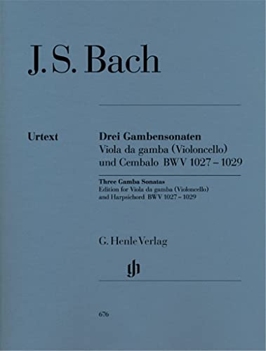 3 Sonaten für Gambe und Cembalo BWV 1027-1029; Fassung für Gambe oder Violoncello und Cembalo: Besetzung: Gambe und Klavier (G. Henle Urtext-Ausgabe)