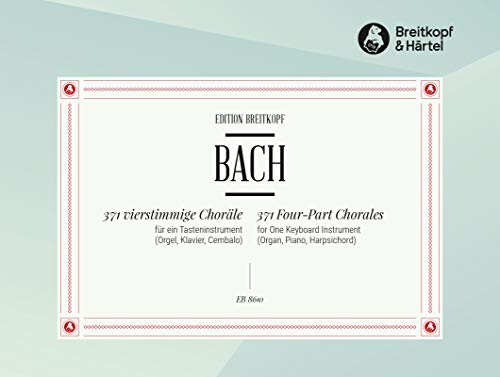 371 vierstimmige Choräle BWV 253-438 u.a. für Orgel - Breitkopf Urtext (EB 8610): BWV 253-438 u.a. – Urtext von Breitkopf & Härtel