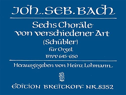 6 Choräle von verschiedener Art BWV 645-650 für Orgel - Schübler-Choräle (EB 8352) von Breitkopf & Härtel