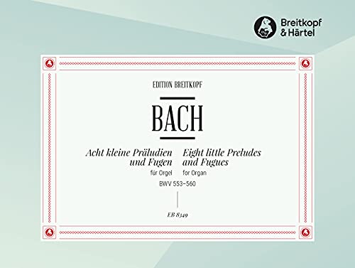 8 kleine Präludien und Fugen BWV 553-560 für Orgel (EB 8349) von Breitkopf und Härtel