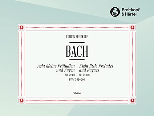 8 kleine Präludien und Fugen BWV 553-560 für Orgel (EB 8349) von Breitkopf & Härtel