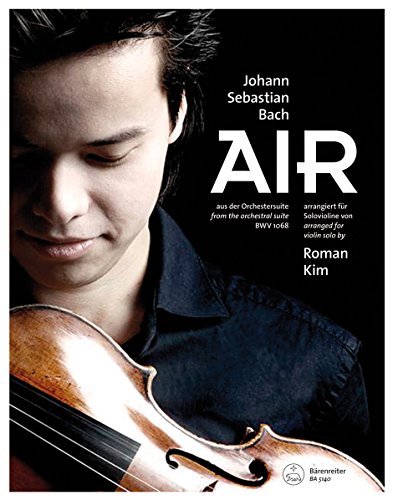 Air (aus der Orchestersuite BWV 1068). Arrangiert für Solovioline von Roman Kim