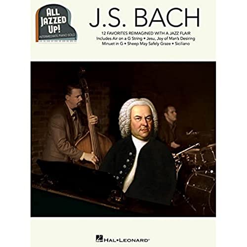 All Jazzed Up!: Johann Sebastian Bach (Piano Solo Book): Noten, Sammelband für Klavier: Intermediate Piano Solo