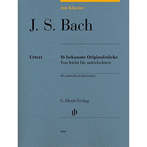 Am Klavier - J. S. Bach: 16 bekannte Originalstücke von leicht bis mittelschwer: 15 bekannte Originalstücke von leicht bis mittelschwer (G. Henle Urtext-Ausgabe) von Henle, G. Verlag