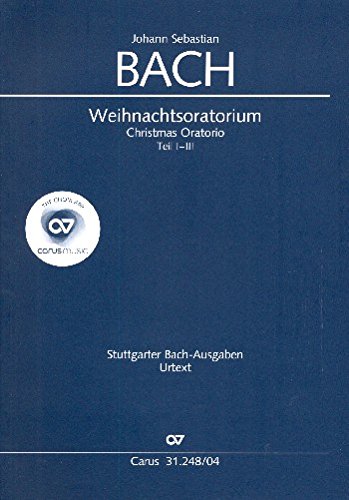 Bach, Johann Sebastian: Weihnachtsoratorium BWV248 Teile 1-3 : für Soli, gem Chor und Orchester Klavierauszug (dt) von Carus Verlag
