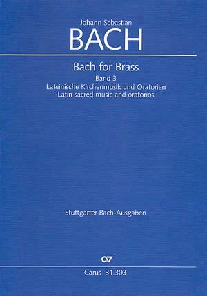 Bach for Brass 3: Lateinische Kirchenmusik und Oratorien. Sammlung