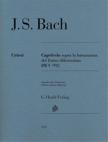 Capriccio sopra la lontananza BWV 992, Ausgabe ohne Fingersatz: Besetzung: Klavier zu zwei Händen (G. Henle Urtext-Ausgabe) von G. Henle Verlag