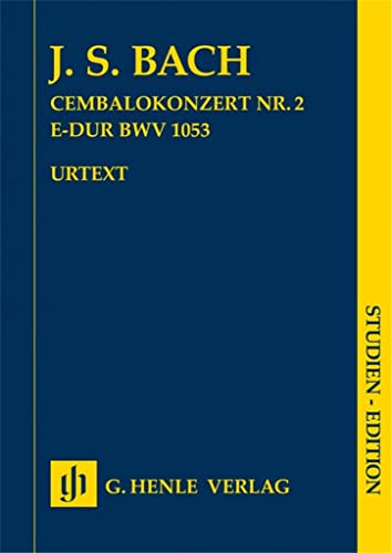 Cembalokonzert Nr. 2 E-dur BWV 1053 Studien-Edition: Besetzung: Orchester (Studien-Editionen: Studienpartituren)
