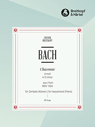 Chaconne aus der Partita II d-moll BWV 1004 Bearbeitung für Cembalo (EB 6594)