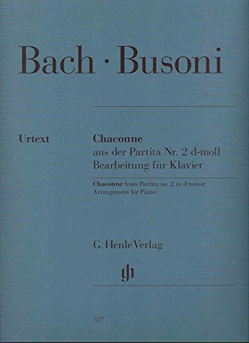 Chaconne aus der Partita Nr. 2 d-moll BWV 1004: Bearbeitung für Klavier (G. Henle Urtext-Ausgabe)