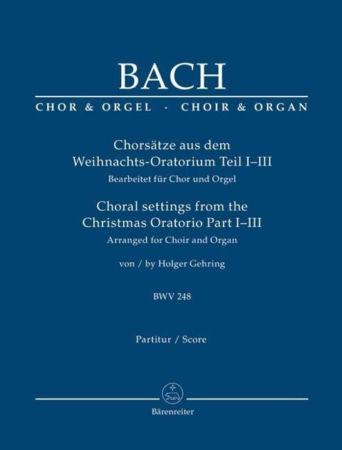 Chorsätze aus dem Weihnachts-Oratorium Teil I-III BWV 248 von Baerenreiter-Verlag