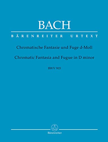 Chromatische Fantasie und Fuge d-Moll BWV 903. BÄRENREITER URTEXT. Spielpartituren, Urtextausgabe