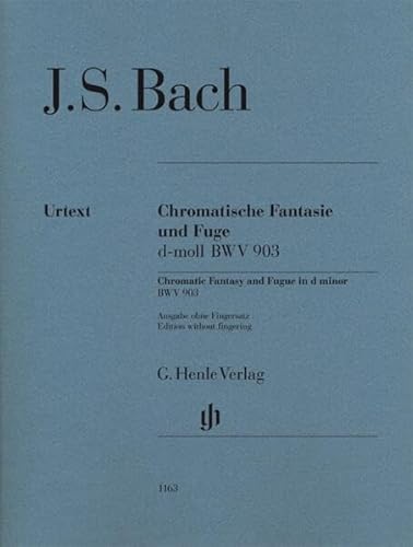 Chromatische Fantasie und Fuge d-moll BWV 903: Besetzung: Klavier zu zwei Händen (G. Henle Urtext-Ausgabe)