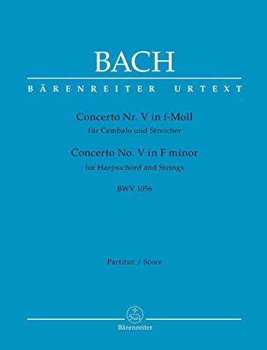 Concerto Nr. 5 in f-Moll für Cembalo und Streicher BWV1056. Partitur Concerto Nr. 5 in f-Moll für Cembalo und Streicher BWV1056. Partitur
