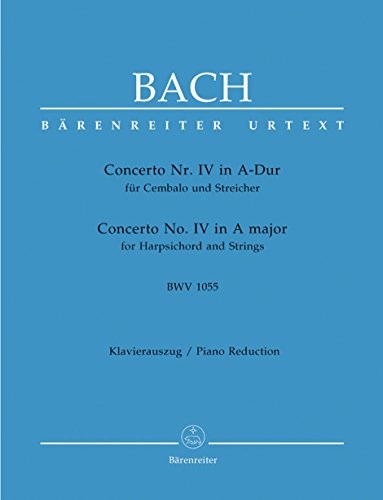 Concerto für Cembalo und Streicher Nr. 4 A-Dur BWV 1055. Klavierauszug, Stimmen, Urtextausgabe