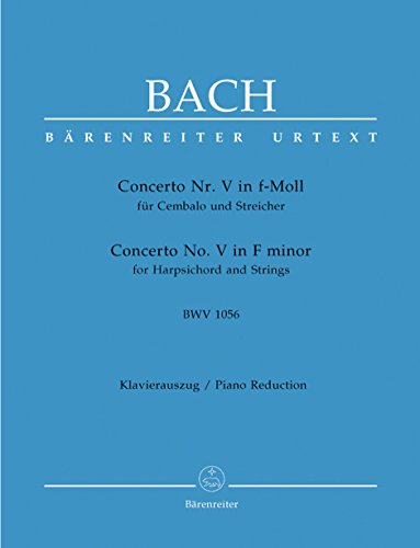 Concerto für Cembalo und Streicher Nr. 5 f-Moll BWV 1056. BÄRENREITER URTEXT. Klavierauszug, Stimme(n), Urtextausgabe