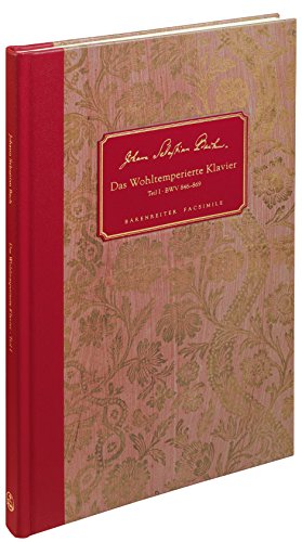 Das Wohltemperierte Klavier I BWV 846-869. Reihe: Documenta musicologica II/50 / Bärenreiter Facsimile (Documenta musicologica: Zweite Reihe: Handschriften-Faksimiles)