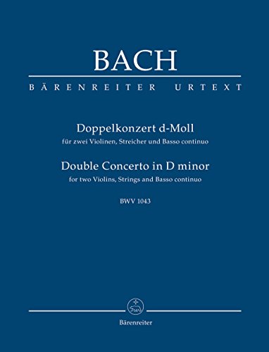 Doppelkonzert für zwei Violinen, Streicher und Basso continuo d-Moll BWV 1043. Studienpartitur, Urtextausgabe