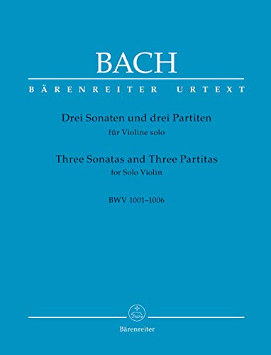 Drei Sonaten und drei Partiten für Violine solo BWV 1001-1006 (Urtext der NBArev). Spielpartitur, Urtextausgabe, Sammelband. BÄRENREITER URTEXT von Baerenreiter
