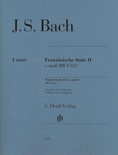 Französische Suite II c-moll BWV 813 ohne Fingersatz; Klavier zu zwei Händen: Besetzung: Klavier zu zwei Händen (G. Henle Urtext-Ausgabe)