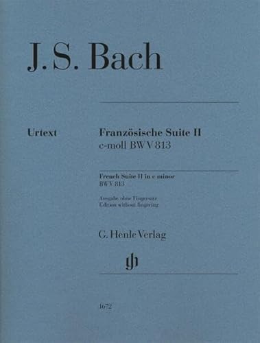 Französische Suite II c-moll BWV 813 ohne Fingersatz; Klavier zu zwei Händen: Besetzung: Klavier zu zwei Händen (G. Henle Urtext-Ausgabe)