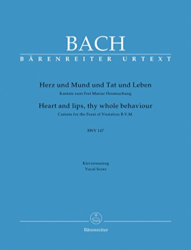 Herz und Mund und Tat und Leben BWV 147.-Kantate zum Fest Mariae Heimsuchung-. Klavierauszug, Urtextausgabe Herz und Mund und Tat und Leben BWV 147.-Kantate zum Fest Mariae Heimsuchung-. Klavierauszug, Urtextausgabe
