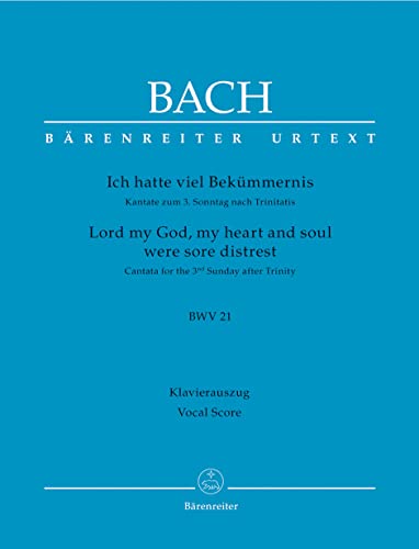 Ich hatte viel Bekümmernis BWV 21 -Kantate zum 3. Sonntag nach Trinitatis-. Klavierauszug, Urtextausgabe Ich hatte viel Bekümmernis BWV 21 -Kantate zum 3. Sonntag nach Trinitatis-. Klavierauszug, Urtextausgabe