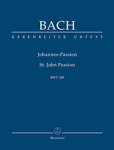 Johannes-Passion BWV 245. BÄRENREITER URTEXT. Studienpartitur, Urtextausgabe