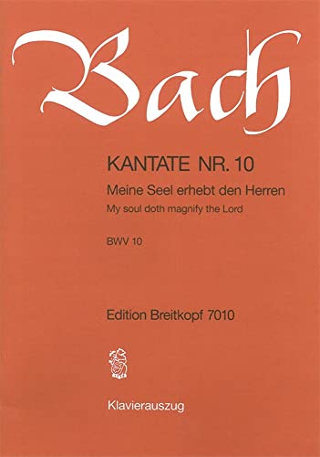 Kantate BWV 10 Meine Seel erhebt den Herren - Mariae Heimsuchung [6. Sonntag nach Trinitatis] - Klavierauszug (EB 7010)