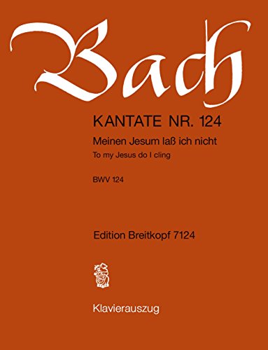 Kantate BWV 124 Meinen Jesum lass ich nicht - 1. Sonntag nach Epiphanias - Klavierauszug (EB 7124)