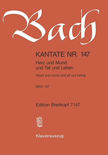 Kantate 147 Herz und Mund und Tat und Leben - Klavierauszug (EB 7147): Herz und Mund und Tat und Leben, BWV 147 von Breitkopf & Härtel