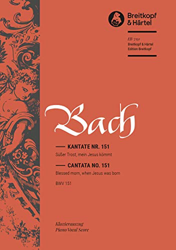 Kantate BWV 151 Süsser Trost, mein Jesus kömmt - 3. Weihnachtsfesttag - Klavierauszug (EB 7151)