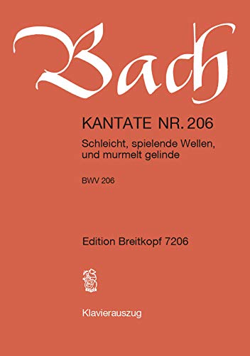 Kantate BWV 206 Schleicht, spielende Wellen - Dramma per musica - Klavierauszug (EB 7206) von Breitkopf & Härtel