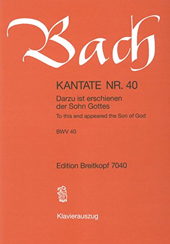 Kantate BWV 40 Darzu ist erschienen der Sohn Gottes - 2. Weihnachtsfesttag - Breitkopf Urtext - Klavierauszug (EB 7040)