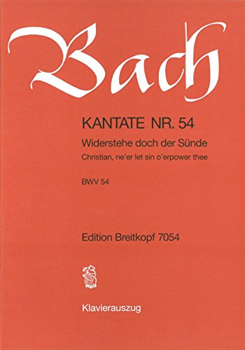 Kantate BWV 54 Widerstehe doch der Sünde - 7. Sonntag nach Trinitatis - Sonntag Oculi [3. Sonntag in der Fastenzeit] - Klavierauszug (EB 7054) von Breitkopf & Hï¿½rtel