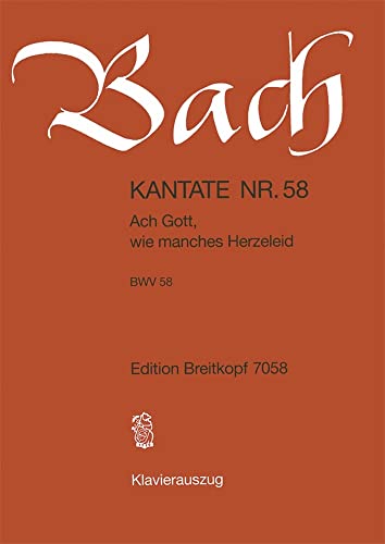 Kantate BWV 58 Ach Gott, wie manches Herzeleid - Sonntag nach Neujahr - Klavierauszug (EB 7058)