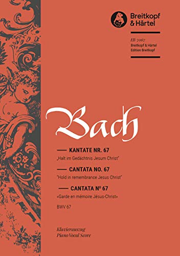 Kantate BWV 67 Halt im Gedächtnis Jesum Christ - Sonntag Quasimodogeniti [1. Sonntag nach Ostern] - Klavierauszug (EB 7067)