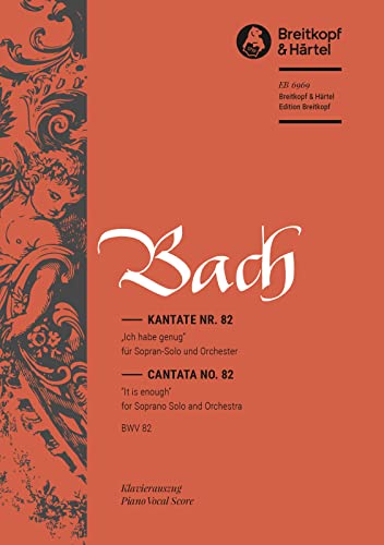 Kantate BWV 82 Ich habe genug (genung) - Mariae Reinigung - Fassung für Sopran - Klavierauszug (EB 6969): Ich habe genug (Ich habe genung), BWV 82 von Breitkopf & Härtel