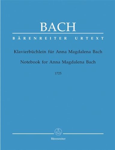 Klavierbüchlein für Anna Magdalena Bach, 1725. Spielpartitur, Urtextausgabe