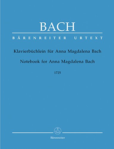 Klavierbüchlein für Anna Magdalena Bach, 1725. Spielpartitur, Urtextausgabe