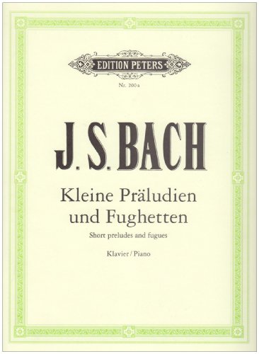 Kleine Präludien und Fughetten für Klavier: Sammelband für Klavier Kleine Präludien und Fughetten für Klavier: Sammelband für Klavier