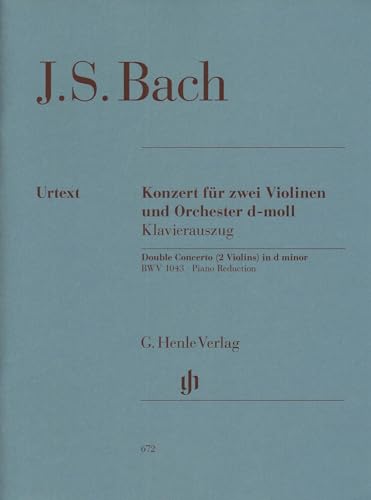 Konzert d-Moll BWV 1043 für 2 Vl und Orchester. 2 Violinen, Klavier: Instrumentation: Violin and Piano, Violin Concertos (G. Henle Urtext-Ausgabe) Konzert d-Moll BWV 1043 für 2 Vl und Orchester. 2 Violinen, Klavier: Instrumentation: Violin and Piano, Violin Concertos (G. Henle Urtext-Ausgabe)