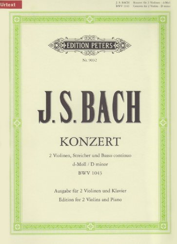 Konzert für 2 Violinen, Streicher und Basso continuo d-Moll BWV 1043 / URTEXT: Klavierauszug von Wilhelm Weismann / Ausgabe für 2 Violinen Klavier (Edition Peters)